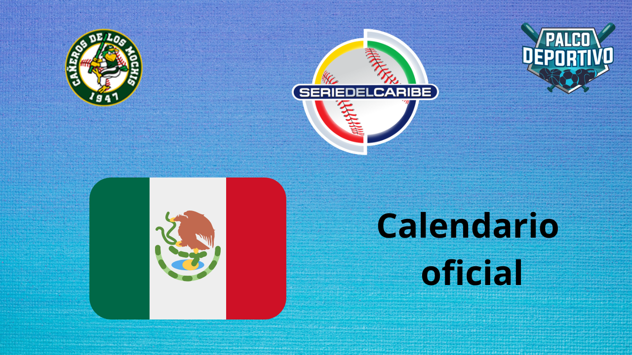 Este es el calendario de México para la serie del caribe 2023.